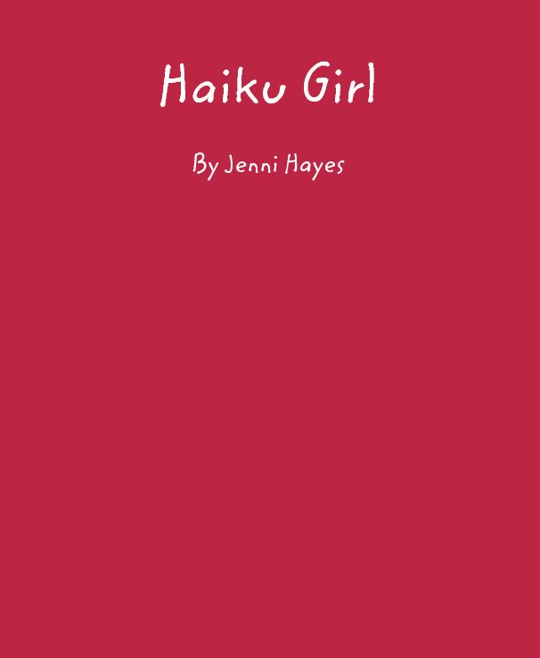 View Haiku Girl by Jenni Hayes