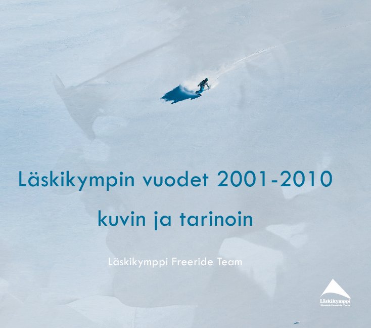 View Läskikympin vuodet 2001-2010 by Matti Mottonen & Ilkka Uusitalo