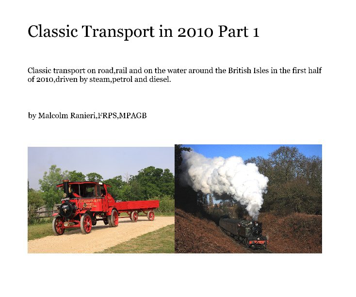View Classic Transport in 2010 Part 1 by Malcolm Ranieri,FRPS,MPAGB