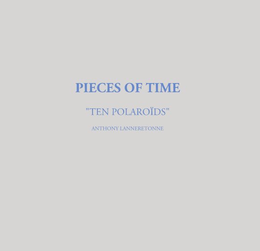 View PIECES OF TIME by ANTHONY LANNERETONNE