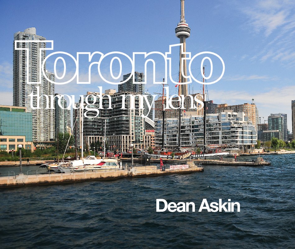 View Toronto through my lens by Dean Askin