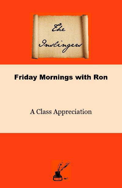 Friday Mornings with Ron A Class Appreciation nach Escondido OASIS creative writing grop anzeigen