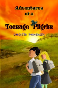Adventures of a Teenage Pilgrim book cover