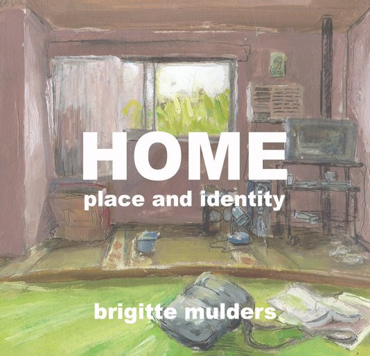 View Home, place and identity by Brigitte Mulders