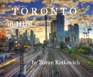 T O R O N T O in HDR by Zoran Ratkovich book cover