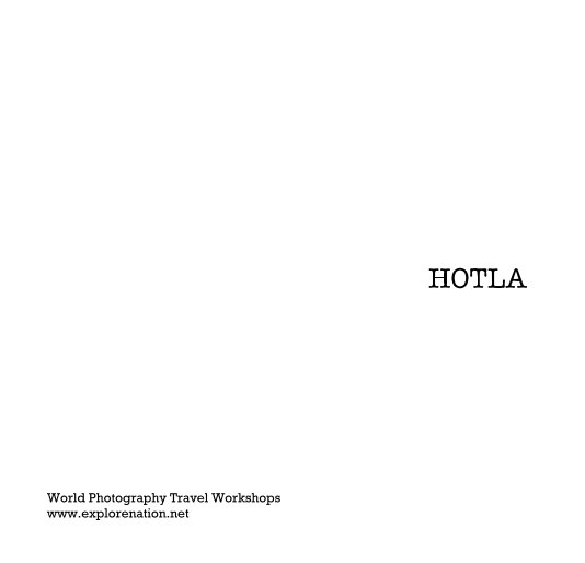 View HOTLA by World Photography Travel Workshops www.explorenation.net
