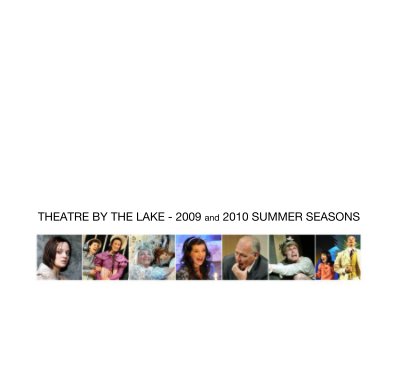 THEATRE BY THE LAKE - 2009 and 2010 SUMMER SEASONS book cover