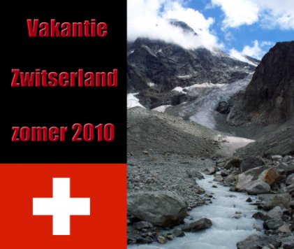 Vakantie Zwitserland 2010 book cover