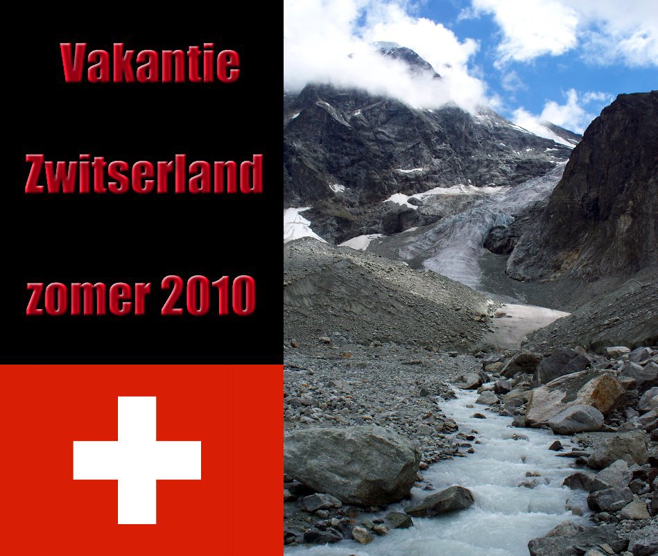 Bekijk Vakantie Zwitserland 2010 op Herman Verhoef