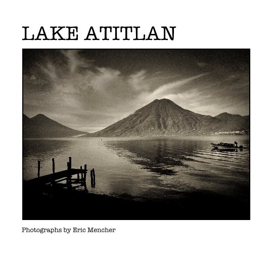 View LAKE ATITLAN (first edition) by Eric Mencher