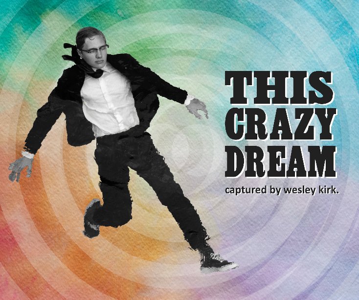 View This Crazy Dream by Wesley Kirk