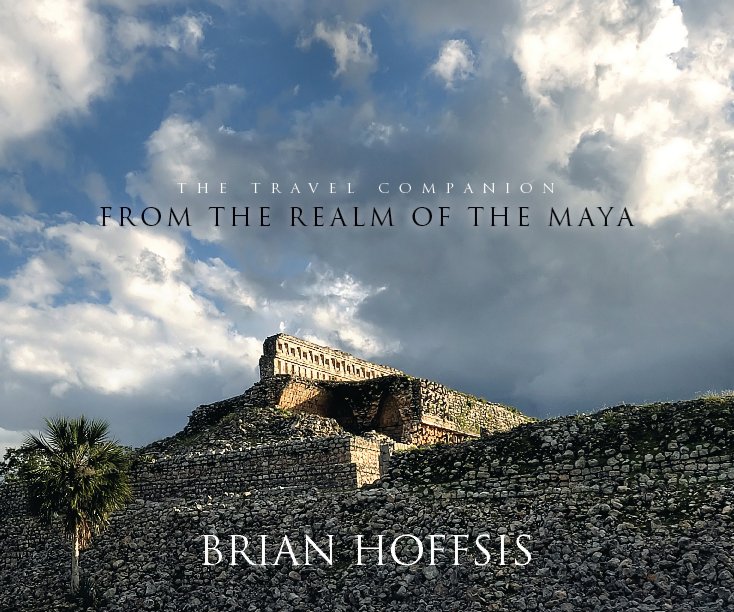 View The Travel Companion from the Realm of the Maya by Brian Hoffsis