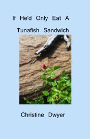 If He'd Only Eat A Tunafish Sandwich book cover