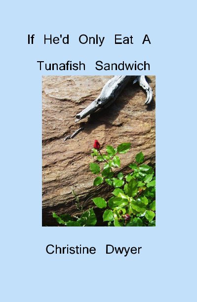 Ver If He'd Only Eat A Tunafish Sandwich por Christine Dwyer