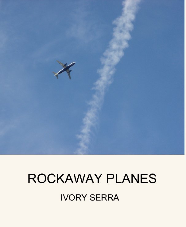 View ROCKAWAY PLANES by IVORY SERRA