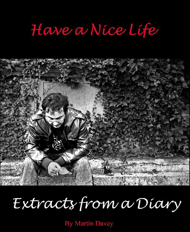 View Have A Nice Life by Martin Davey