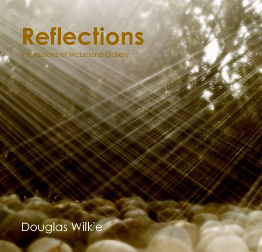 View Reflections by Douglas Wilkie