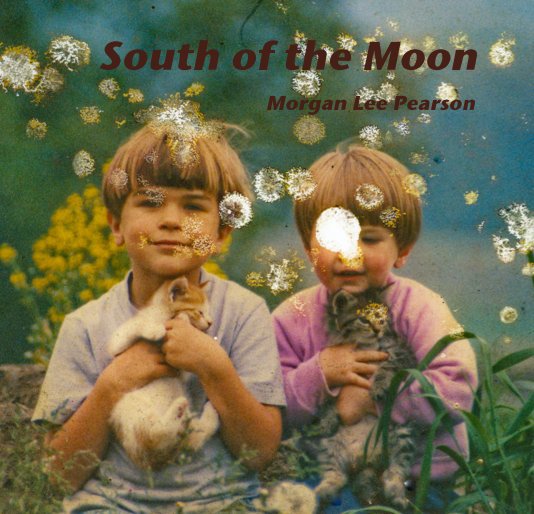 Visualizza South of the Moon di Morgan Lee Pearson