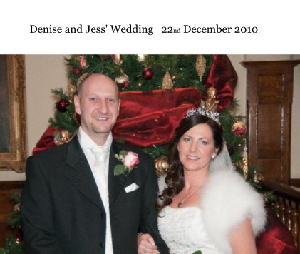 Denise and Jess' Wedding 22nd December 2010 book cover