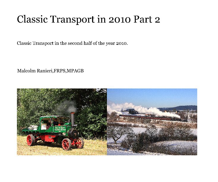 View Classic Transport in 2010 Part 2 by Malcolm Ranieri,FRPS,MPAGB