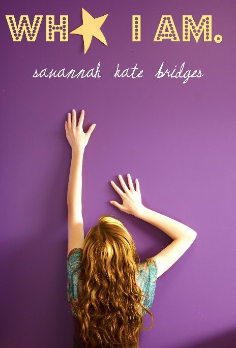 View Who I Am by Savannah Kate Bridges