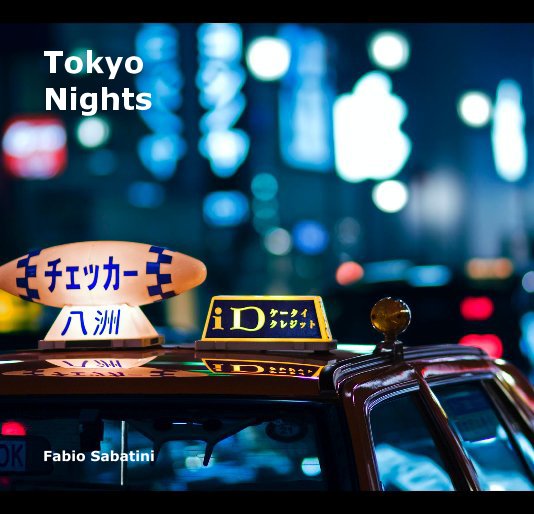 View Tokyo Nights by Fabio Sabatini