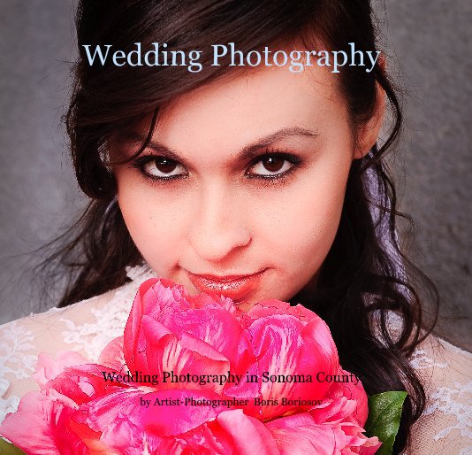 Ver Wedding Photography por Artist-Photographer Boris Boriosov