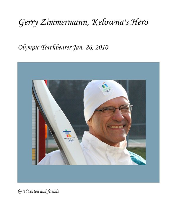 Ver Gerry Zimmermann, Kelowna's Hero por Al Cotton and friends