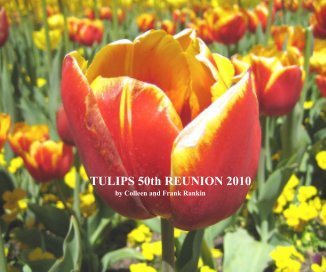TULIPS 50th REUNION 2010 by Colleen and Frank Rankin book cover
