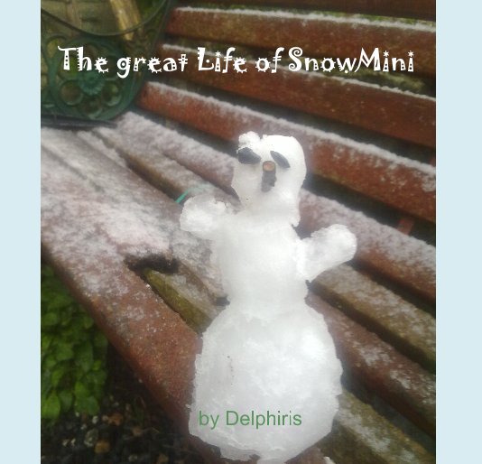 Ver The great Life of SnowMini por Delphiris