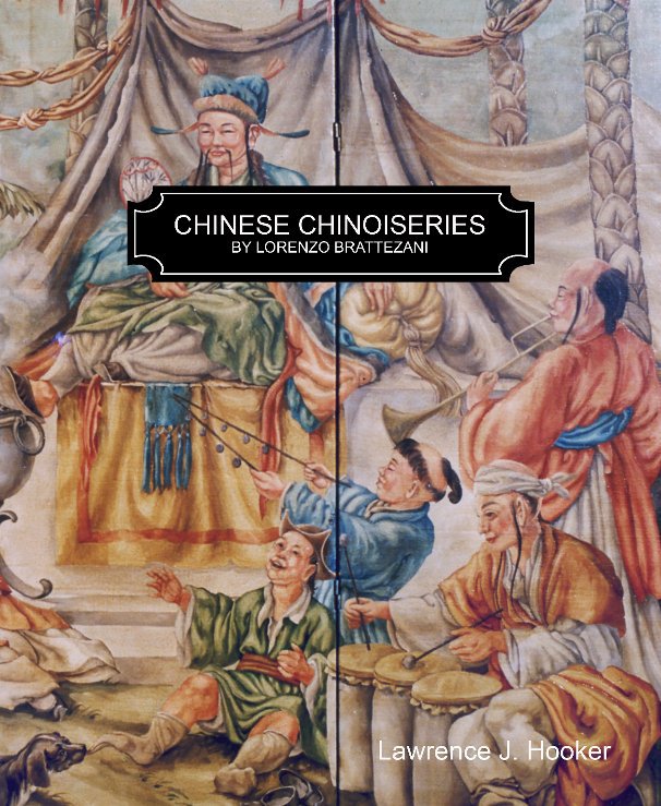 Ver Chinese Chinoiseries by Lorenzo Brattezani por Lawrence J. Hooker