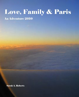 Love, Family & Paris An Adventure 2010 book cover