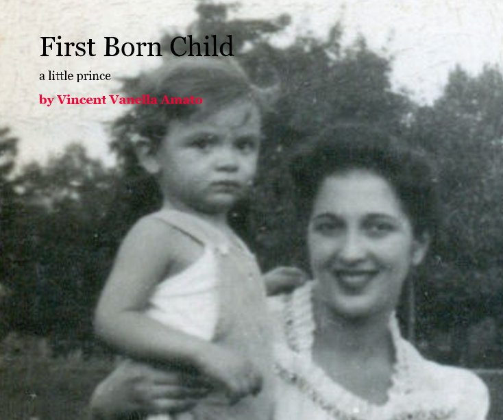 View First Born Child by Vincent Vanella Amato