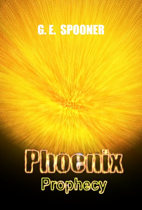 View Phoenix:  Prophecy by G.E.  Spooner