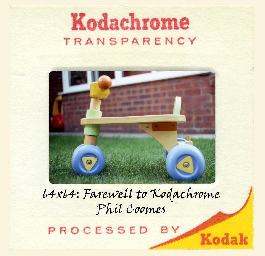 View 64x64: Farewell to Kodachrome by Phil Coomes
