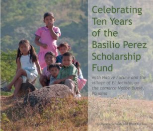 Celebrating Ten Years of the Basilio Perez Scholarship Fund book cover