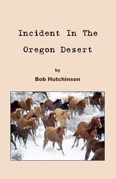 View Incident In The Oregon Desert by Robert S. Hutchinson