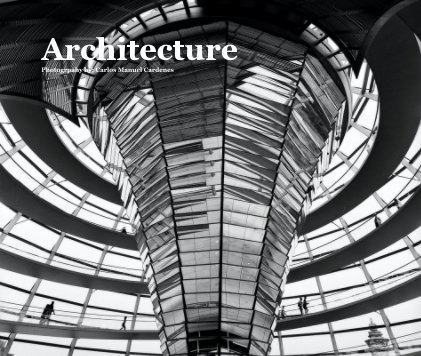Architecture Photogrpahy by: Carlos Manuel Cardenes book cover