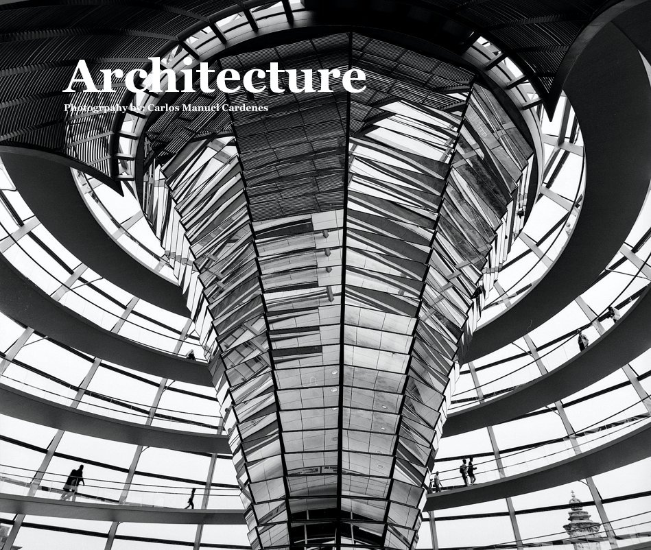 Ver Architecture Photogrpahy by: Carlos Manuel Cardenes por carlosmanuel