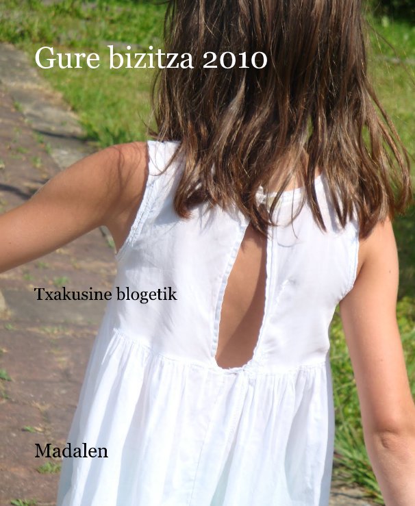 Visualizza Gure bizitza 2010 di Madalen
