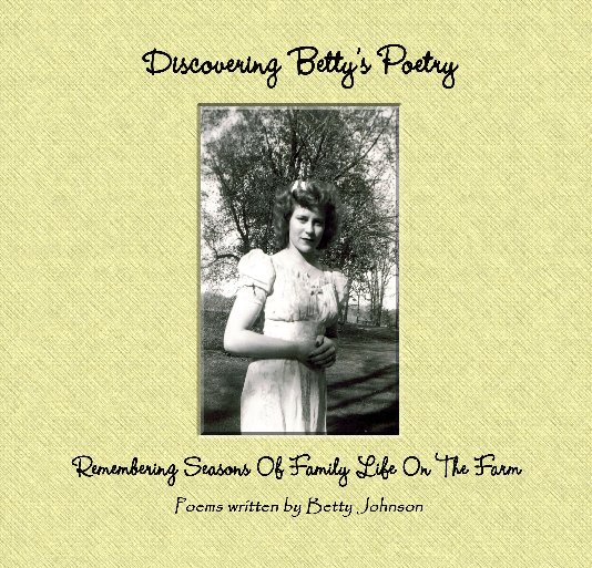 View Discovering Betty's Poetry by Betty Johnson