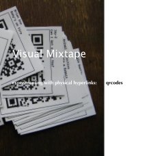 Visual Mixtape (Experimenting with Qrcodes) book cover