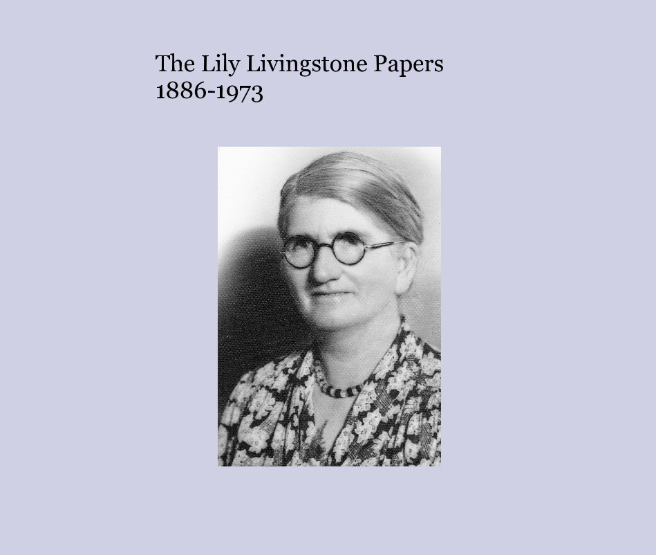 The Lily Livingstone Papers 1886-1973 nach Geoff Clarke anzeigen