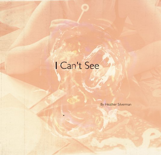 View I Can't See by Heather Silverman