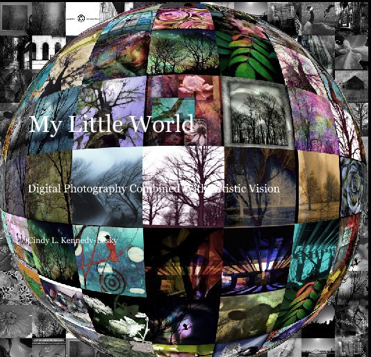 View My Little World by Cindy L. Kennedy-Lesky