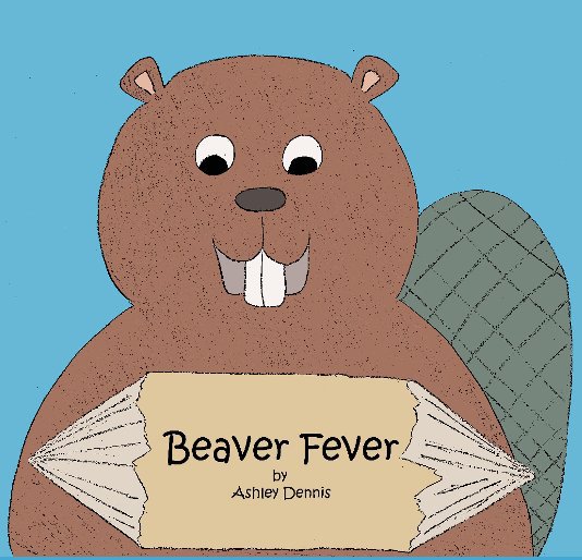 Bekijk Beaver Fever op Ashley Dennis