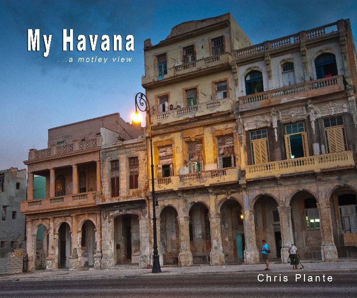 View My Havana by Chris Plante