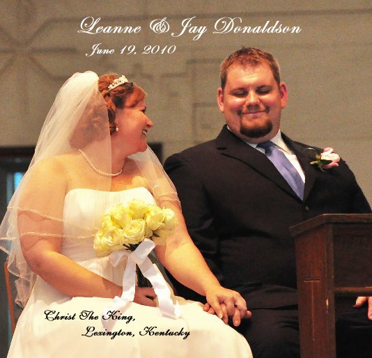 Ver Leanne & Jay Donaldson June 19, 2010 por Christ The King, Lexington, Kentucky