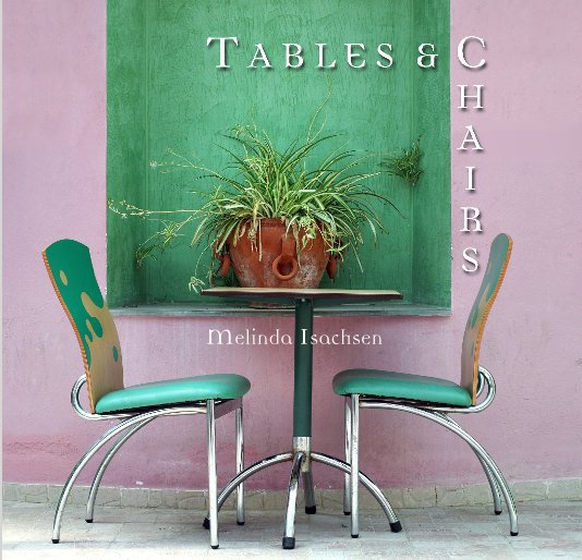 Ver Tables & Chairs por Melinda Isachsen