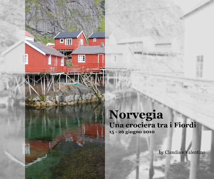 Ver Norvegia Una crociera tra i Fiordi 15 - 26 giugno 2010 por Claudia e Valentino